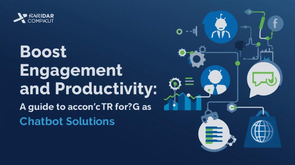 Boost Engagement and Productivity: A Guide to ARCA CTR LTD Chatbot Solutions